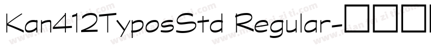 Kan412TyposStd Regular字体转换
